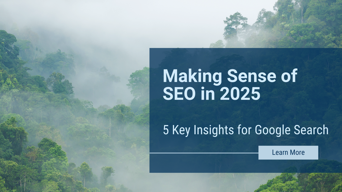 Making Sense of SEO in 2025